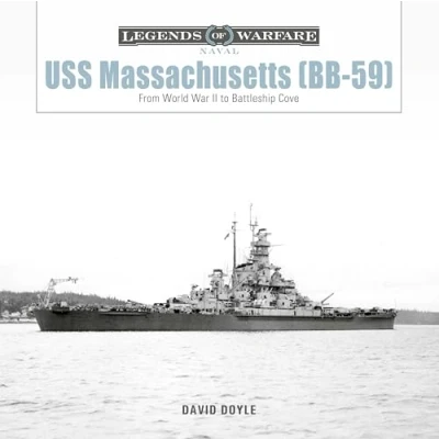Abbildung von USS Massachusetts (Bb 59): From World War II to Battleship Cove (Legends of Warfare: Naval)