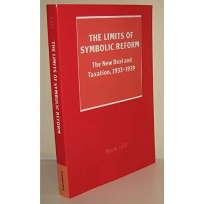 Abbildung von The Limits of Symbolic Reform: New Deal and Taxation, 19331939