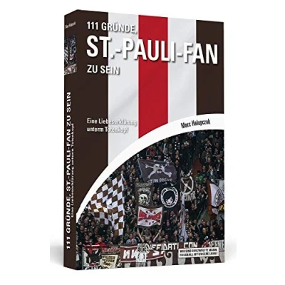 Abbildung von 111 Gründe, St. Pauli Fan zu sein: Eine Liebeserklärung unterm Totenkopf