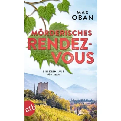 Abbildung von Mörderisches Rendezvous: Ein Krimi aus Südtirol (Ein Fall für Tiberio Tanner, Band 3)