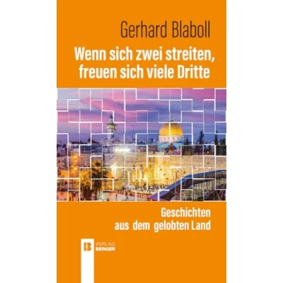 Abbildung von Wenn sich zwei streiten, freuen viele Dritte: Geschichten aus dem gelobten Land