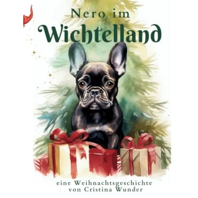 Abbildung von Nero im Wichtelwald eine französische Bulldogge erlebt ein magisches: Weihnachtsabenteuer Für Kinder ab 4 Jahren