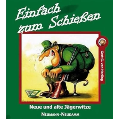 Abbildung von Einfach zum Schießen: Neue und alte Jägerwitze