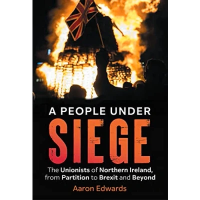 Abbildung von A People Under Siege: The Unionists of Northern Ireland, from Partition to Brexit and Beyond