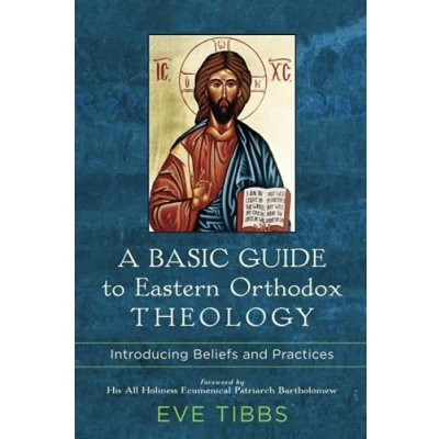 Abbildung von Basic Guide to Eastern Orthodox Theology: Introducing Beliefs and Practices