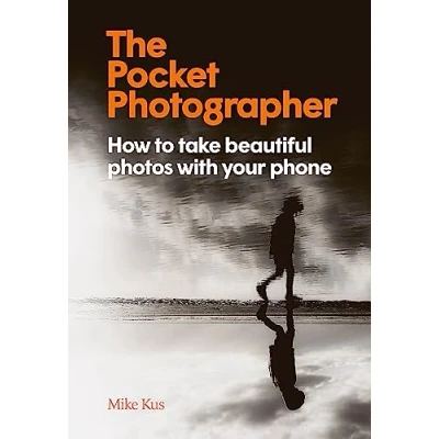 Abbildung von The Pocket Photographer: How to take beautiful photos with your phone