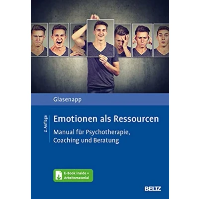 Abbildung von Emotionen als Ressourcen: Manual für Psychotherapie, Coaching und Beratung. Mit E Book inside Arbeitsmaterial