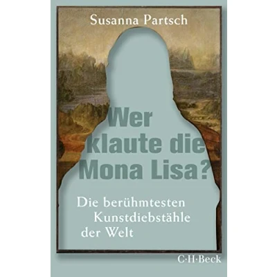 Abbildung von Wer klaute Die Mona Lisa?: berühmtesten Kunstdiebstähle der Welt (Beck Paperback)