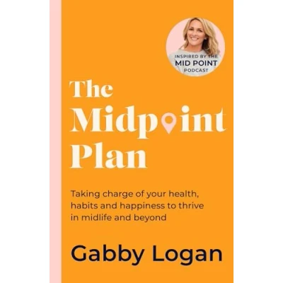 Abbildung von The Midpoint Plan: Taking charge of your health, habits and happiness to thrive in midlife beyond