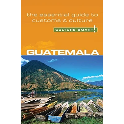 Abbildung von Guatemala Culture Smart!: The Essential Guide to Customs &amp; (Culture Smart! Guides)