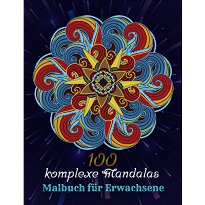 Abbildung von 100 komplexe Mandalas Malbuch für Erwachsene: Mandala Erwachsene Entspannung / Achtsame verschiedene