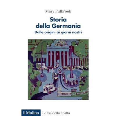 Abbildung von Storia della Germania. Dalle origini ai giorni nostri (Le vie civiltà)