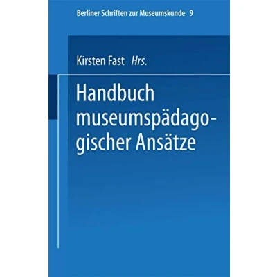 Abbildung von Handbuch der museumspädagogischen Ansätze (Berliner Schriften zur Museumskunde, Band 9)