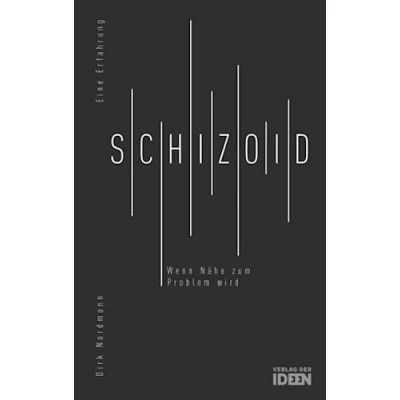 Abbildung von Schizoid: Wenn Nähe zum Problem wird: wird. Eine Erfahrung