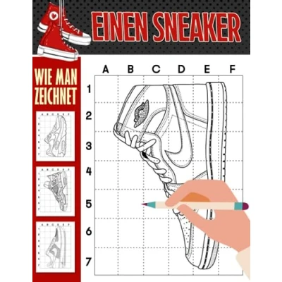 Abbildung von Wie man einen Sneaker zeichnet: Einfacher Leitfaden mit Schuhstempel zum Zeichnen Schritt für Geburtstag, Weihnachten 30 Illustrationsseiten Jungen, Mädchen
