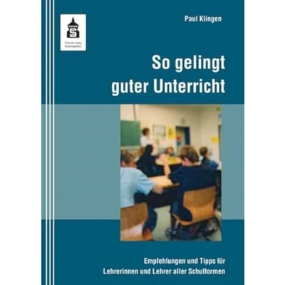 Abbildung von So gelingt guter Unterricht: Empfehlungen und Tipps für Lehrerinnen Lehrer aller Schulformen