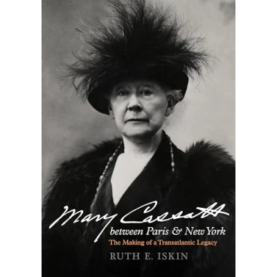 Abbildung von Mary Cassatt Between Paris and New York: The Making of a Transatlantic Legacy
