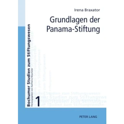 Abbildung von Grundlagen der Panama Stiftung (Bochumer Studien zum Stiftungswesen, Band 1)