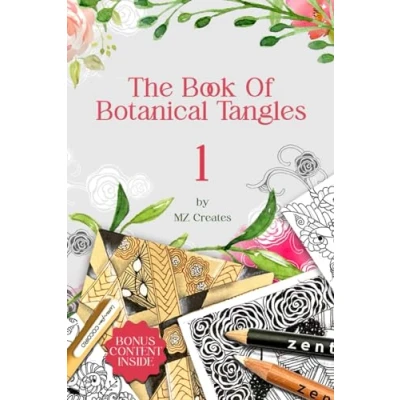 Abbildung von The Book of Botanical Tangles: Learn Tangles and Line Drawings to Create Your own Art