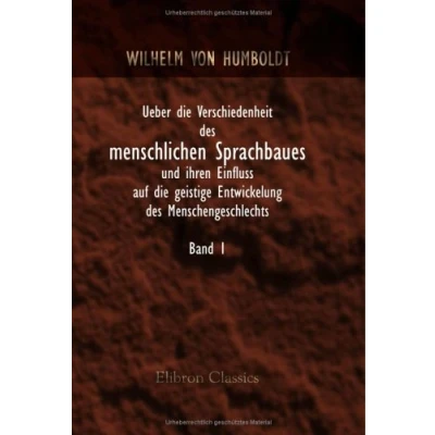 Abbildung von Ueber die Verschiedenheit des menschlichen Sprachbaues und ihren Einfluss auf geistige Entwickelung Menschengeschlechts