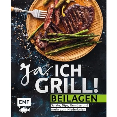 Abbildung von Ja, ich grill! Beilagen: Salate, Dips, Gemüse und mehr zum Niederknien