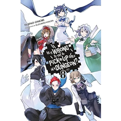 Abbildung von Is It WRONG to Try PICK UP GIRLS in a Dungeon?, Vol. 8 (light novel) (IS DUNGEON NOVEL SC, Band 8)