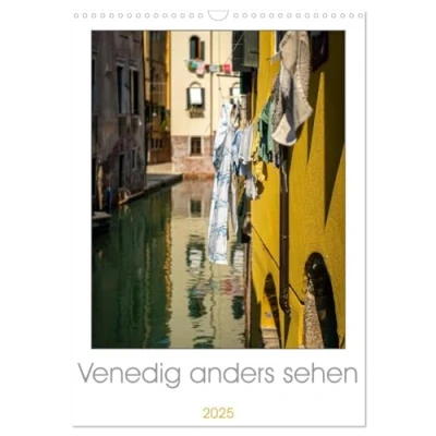 Abbildung von Venedig anders sehen (Wandkalender 2025 DIN A3 hoch), CALVENDO Monatskalender