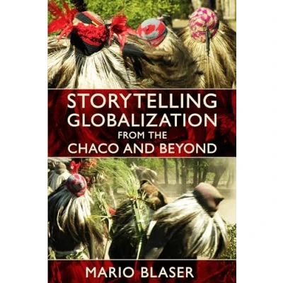 Abbildung von Storytelling Globalization from the Chaco and Beyond (New Ecologies for Twenty First Century)