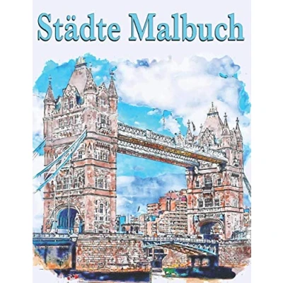 Abbildung von Städte Malbuch: Für Erwachsene Wunderbare Orte zum ausmalen, die Welt Stadtbild Malbuch mit 50 Abbildungen. Malvorlagen Anti Stress Reisen um