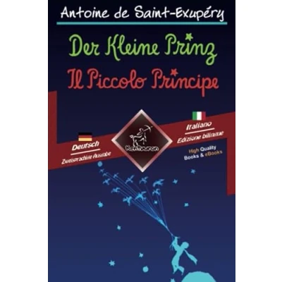 Abbildung von Der Kleine Prinz Il Piccolo Principe: Zweisprachiger paralleler Text Bilingue con testo a fronte: Deutsch Italienisch / Tedesco Italiano