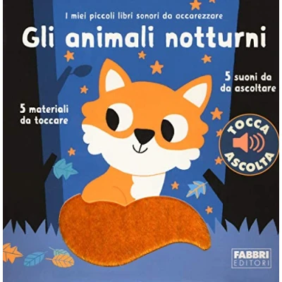 Abbildung von Gli animali notturni. I miei piccoli libri sonori da accarezzare. Ediz. a colori