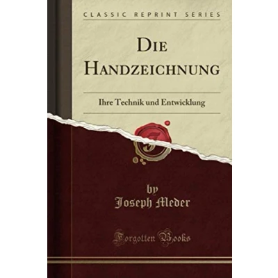 Abbildung von Die Handzeichnung (Classic Reprint): Ihre Technik und Entwicklung