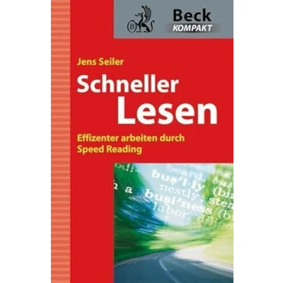 Abbildung von Schneller lesen: Effizienter arbeiten durch Speed Reading (Beck kompakt)