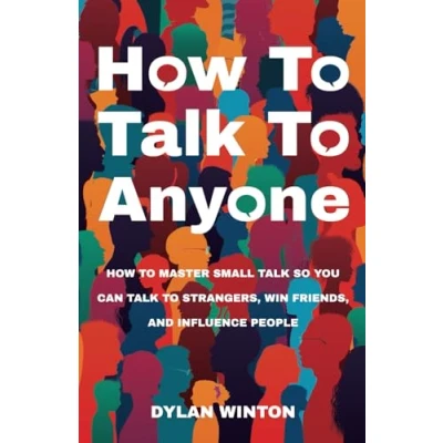 Abbildung von How to Talk Anyone: Master Small So You Can Strangers, Win Friends, and Influence People