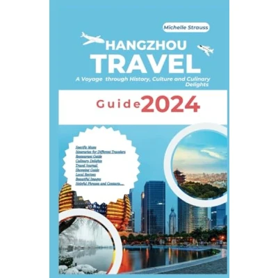 Abbildung von Hangzhou Travel Guide 2024: a Voyage through History, Culture and Culinary Delights (Explore 2024 like kocal)