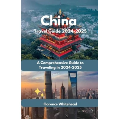 Abbildung von China Travel Guide 2024 2025: A Comprehensive to Traveling in 2025