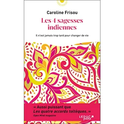 Abbildung von Les 4 sagesses indiennes: Il n’est jamais trop tard pour changer de vie