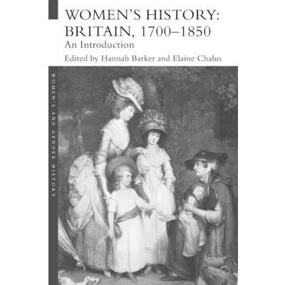 Abbildung von Womens History Britain, 1700 1850: Britain 1850, An Introduction (WOMEN&#039;S AND GENDER HISTORY)