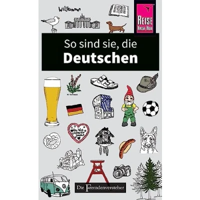 Abbildung von So sind sie, Die Deutschen: Fremdenversteher von Reise Know How