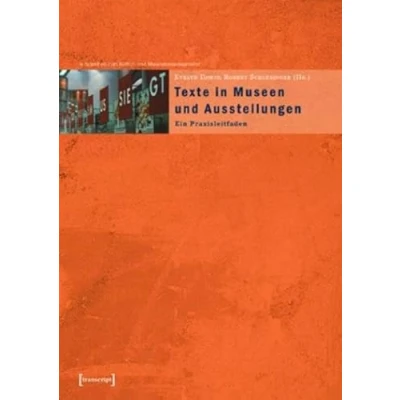 Abbildung von Texte in Museen und Ausstellungen: Ein Praxisleitfaden (Schriften zum Kultur Museumsmanagement)