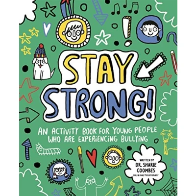 Abbildung von Stay Strong! Mindful Kids: An Activity Book for Young People Who Are Experiencing Bullying