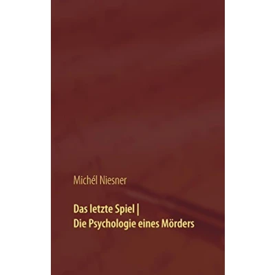 Abbildung von Das letzte Spiel Die Psychologie eines Mörders: zwei Geschichten