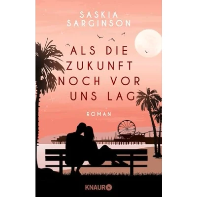 Abbildung von Als die Zukunft noch vor uns lag: Roman