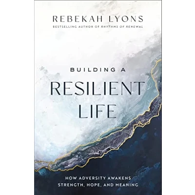 Abbildung von Building a Resilient Life: How Adversity Awakens Strength, Hope, and Meaning
