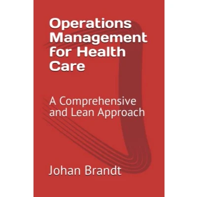 Abbildung von Operations Management for Health Care: A Comprehensive and Lean Approach