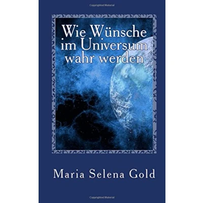 Abbildung von Wie Wünsche im Universum wahr werden: Nichts ist unmöglich