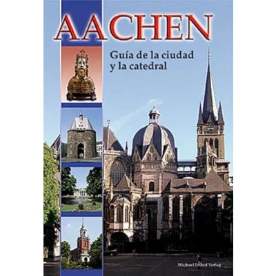 Abbildung von Aachen Dom und Stadtführer: Guía de la ciudad y catedral. Spanische Ausgabe