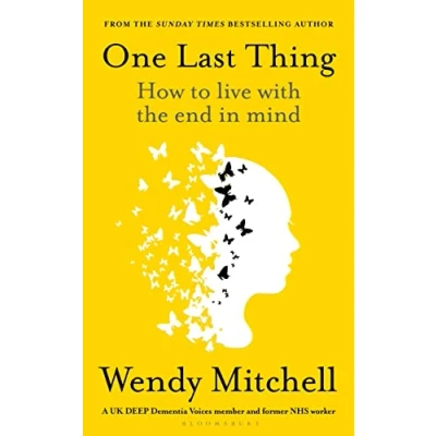 Abbildung von One Last Thing: How to live with the end in mind