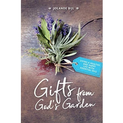 Abbildung von Gifts from God&#039;s Garden: Living a healthy and happy life with essential oils