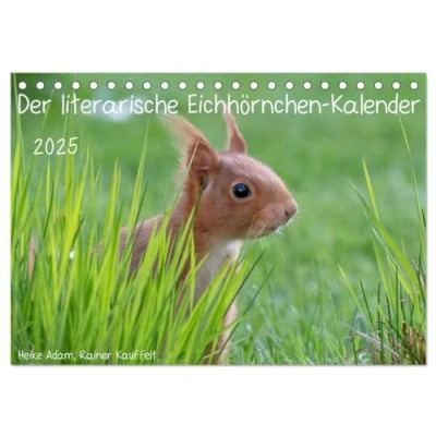 Abbildung von Der literarische Eichhörnchen Kalender (Tischkalender 2025 DIN A5 quer), CALVENDO Monatskalender